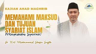 MEMAHAMI MAKSUD DAN TUJUAN SYARIAT ISLAM   USTADZ  DR. KH. MOHAMMAD SHOLIN SUGITO MA.