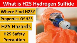 What is Hydrogen Sulfide H2S Gas  H2S Hazards  H2S Safety Precautions  H2S Properties