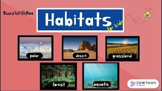 Habitats for Kids - Learn about Polar Desert Forest Grassland and Aquatic Habitats.