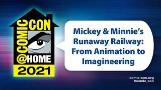 Mickey & Minnies Runaway Railway From Animation to Imagineering  Comic-Con@Home 2021