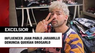 Influencer Juan Pablo Jaramillo denuncia querían drogarlo