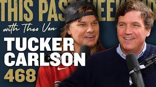 Tucker Carlson  This Past Weekend w Theo Von #468