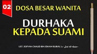 Durhaka kepada Suami - Dosa Besar Wanita 02