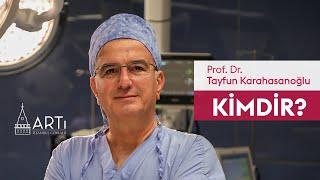 Prof. Dr. Tayfun Karahasanoğlu Kimdir?