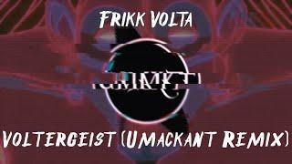 Frikk Volta - Voltergeist Umackant Remix