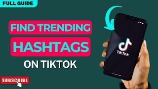 How to Find Trending Hashtags on TikTok in 2024 Go Viral on TikTok with Hashtags