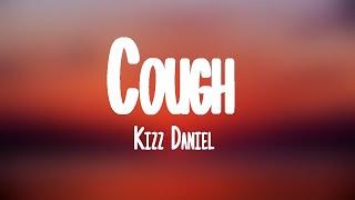 Kizz Daniel EMPIRE - Cough Lyrics  tiktok trend