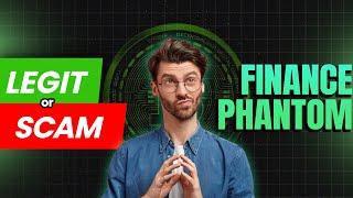 Finance Phantom Platform Review SCAM or LEGIT Real Finance Phantom Reviews from UK CA Users