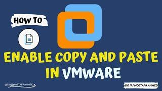 How to Enable Copy and Paste Feature on Virtual Machine  VMware