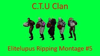 C.T.U CLAN - Elitelupus Ripping Montage #1 RE-UPLOADED