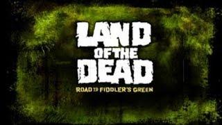 ANYONE PLAYED THIS? Land of the Dead Road to Fiddlers Green Part 1