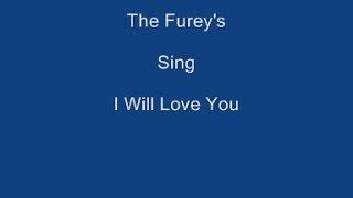 I Will Love You + OnScreen Lyrics -------   The Fureys