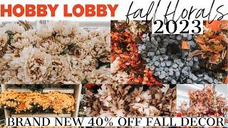 *BRAND NEW* HOBBY LOBBY FALL FLORALS 2023  HOBBY LOBBY FALL DECOR SHOP WITH ME 2023