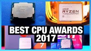 Awards Best CPUs of 2017 Gaming Production & Biggest Upset