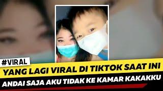 ANDAI SAJA WAKTU ITU AKU TIDAK MASUK KE KAMAR KAKAK KU YANG LAGI VIRAL DI TIKTOK SAAT INI