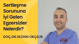 Sertleşme Sorununa iyi gelen egzersizler nelerdir?