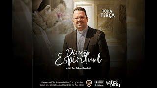 Direção Espiritual  Pe Fábio Galdino  06-09-2022