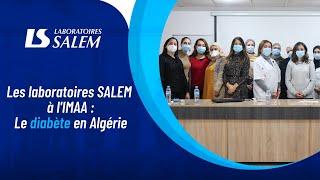 Les Laboratoires SALEM à lIMAA  le diabète en Algérie