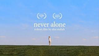 Never Alone - Chapman Film Application 2021 ACCEPTED
