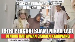 ISTRI PERGOKI SUAMI NIKAH LAGI DENGAN KARYAWAN GARMEN KARAWANG 