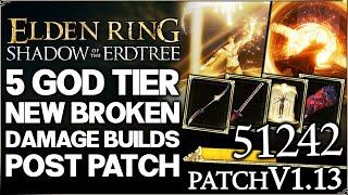 Shadow of the Erdtree - Top 5 New Best BROKEN OP Patch 1.13 Builds - Weapon Build Guide Elden Ring