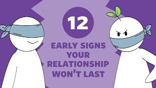 12 Early Signs A Relationship Wont Last