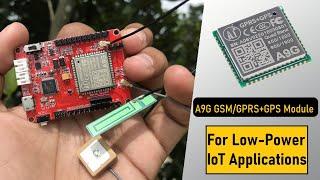 A9G Low Power GPRSGSM + GPS Module for Cellular IoT Applications  SMS GPS Tracker & Internet