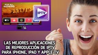 Las mejores aplicaciones de reproducción de IPTV para Iphone Ipad y Apple TV