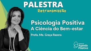 Psicologia Positiva - a Ciência do Bem-estar