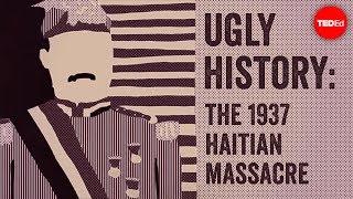 Ugly history The 1937 Haitian Massacre - Edward Paulino