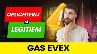 Gas Evex Oplichterij  of betrouwbaar  - Gas Evex Ervaringen 2024  Handelsplatform 