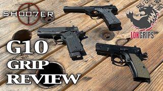 G10 GRIP REVIEW FEATURING LOK GRIPS - SH007ER Reviews