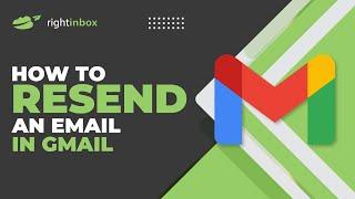 How to Resend an Email in Gmail