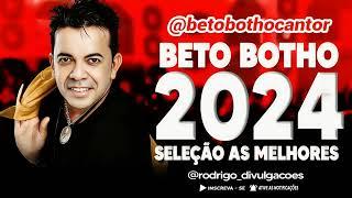 BETO BOTHO 2024 - SELEÇÃO AS MELHORES - CD 2024