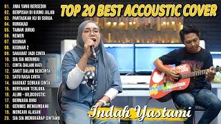 Indah Yastami Top 20 Best Akustik Terpopuler  Jiwa Yang Bersedih  Indah Yastami Full Album
