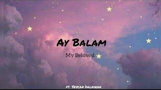 Ay Balam Gül Balam Lyrics - Sevcan Dalkıran & Üzeyir Mehdizade   With English Translation