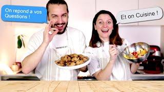 ON CUISINE ET ON REPOND A VOS QUESTIONS  GUILLAUME ET KIM CUISINENT