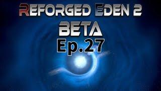 Empyrion Galactic Survival Reforged Eden 2 Beta Test Ep.27