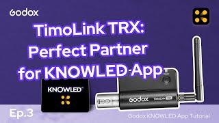 The Perfect Partner for Godox KNOWLED App - TimoLink TRX  Godox KNOWLED App Tutorial EP03