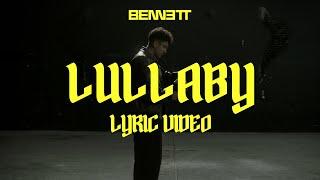 BENNETT - Lullaby Official Lyric Video