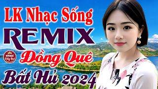 LK Nhạc Sống Bất Hủ 2024 - Trọn Bộ Bolero Ca Nhạc Đồng Quê Remix - Nhạc Sống Thôn Quê Người Mẫu 1m8