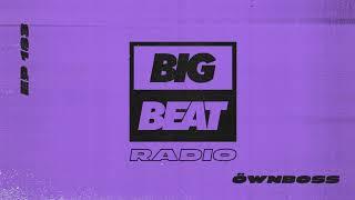 Big Beat Radio EP #183 - Öwnboss Move Your Body Mix