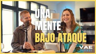 Una mente bajo ataque  VAE Podcast