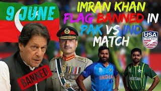 The USA Cricket Board has banned Imran Khans flag picture and 804 numers in the Pak vs India match