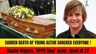 Austin Majors ‘NYPD Blue’ actor dead at 27