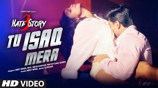 Tu Isaq Mera Song VIDEO  Hate Story 3  Meet Bros ft. Neha Kakkar  Daisy Shah Karan Singh