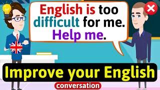 Improve English Speaking Skills Everyday Tips to speak in English English Conversation Practice