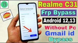 Realme C31 FRP Bypass Android 1213  New Solution  Realme RMX3501 Gmail id Bypass Without Pc 