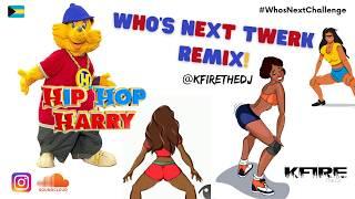 Whos Next Twerk Challenge - KFire The DJ