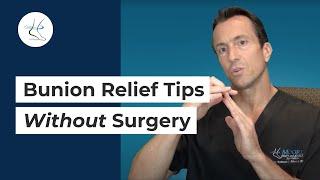 Bunion Pain Relief Tips WITHOUT Surgery  Easy Tips from a Podiatrist